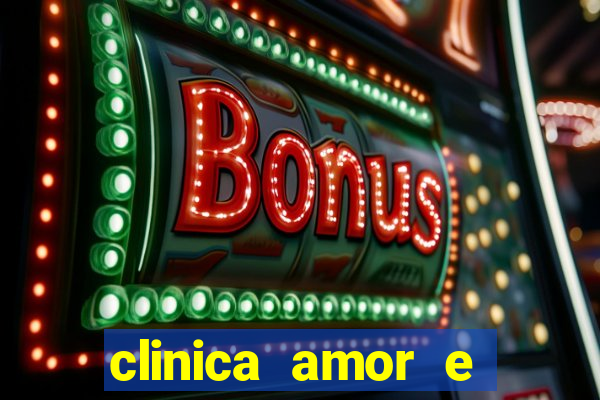 clinica amor e saude cruzeiro