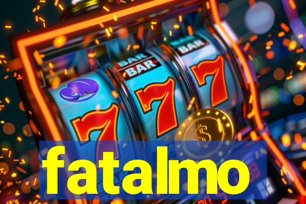 fatalmo