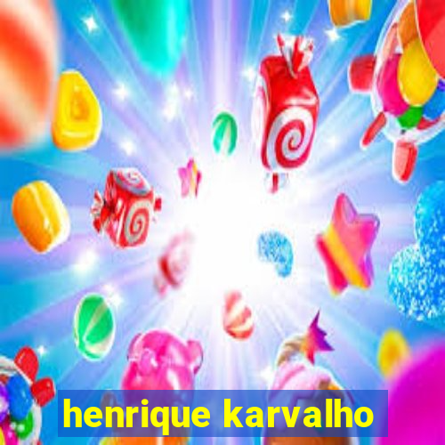 henrique karvalho