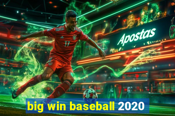 big win baseball 2020