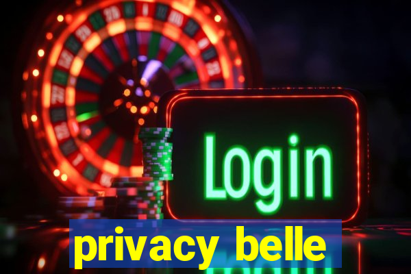 privacy belle