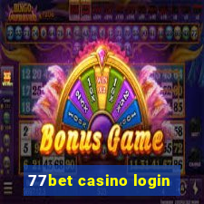 77bet casino login