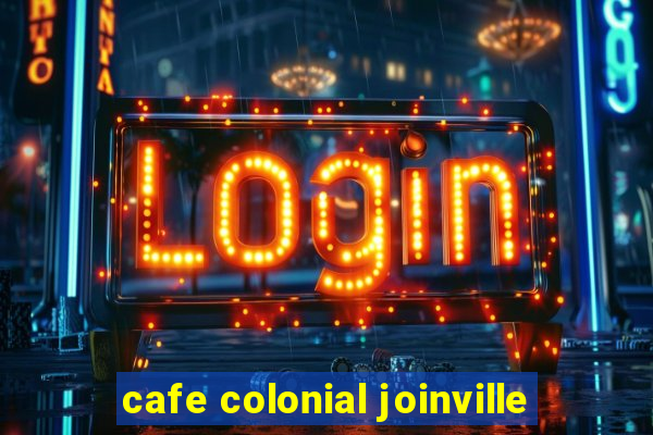 cafe colonial joinville