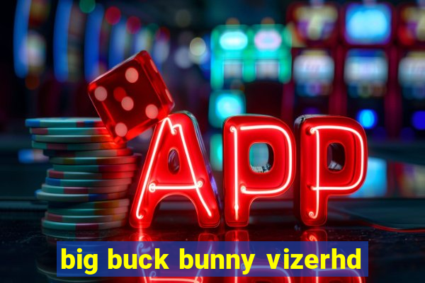 big buck bunny vizerhd