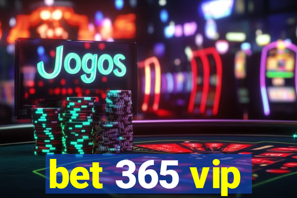 bet 365 vip