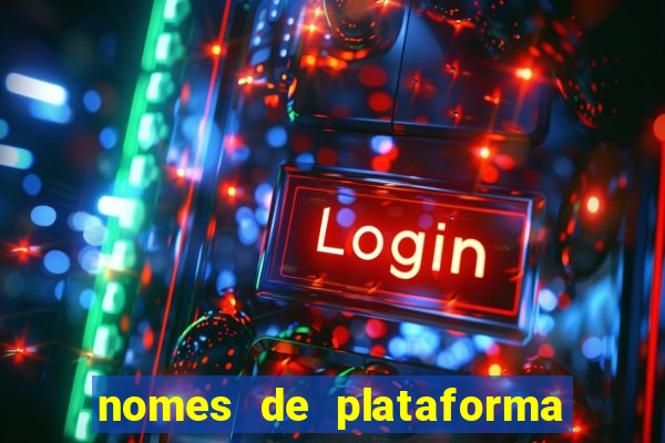 nomes de plataforma de jogos do tigre