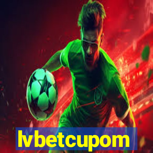 lvbetcupom