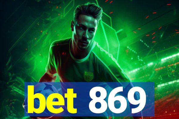 bet 869