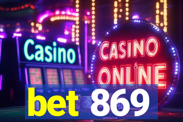 bet 869