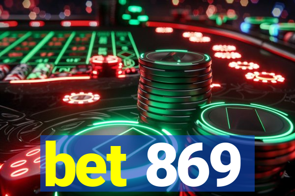 bet 869