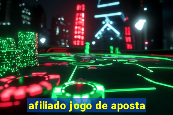 afiliado jogo de aposta