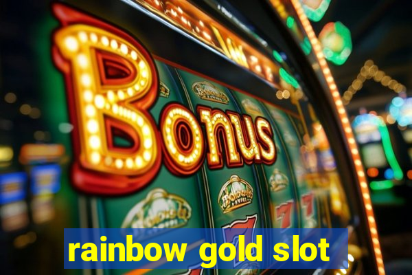 rainbow gold slot