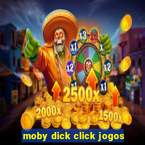 moby dick click jogos