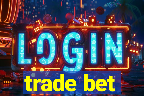 trade bet