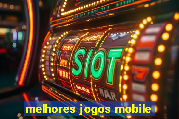 melhores jogos mobile