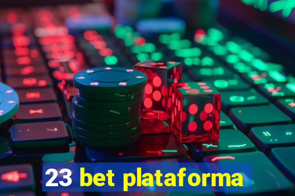 23 bet plataforma