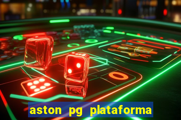 aston pg plataforma de jogos