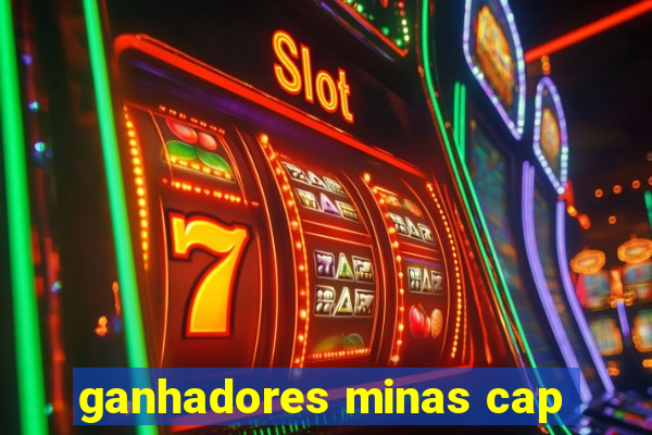 ganhadores minas cap