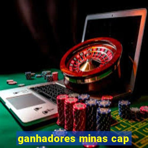 ganhadores minas cap