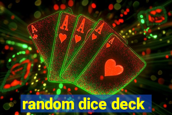 random dice deck