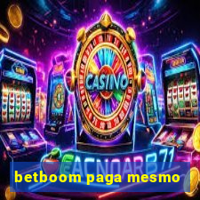 betboom paga mesmo