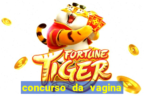 concurso da vagina mais bonita do brasil