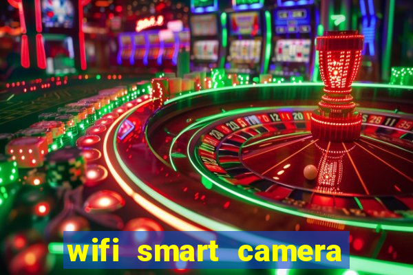 wifi smart camera easy to achieve real time remote viewing