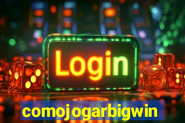 comojogarbigwin