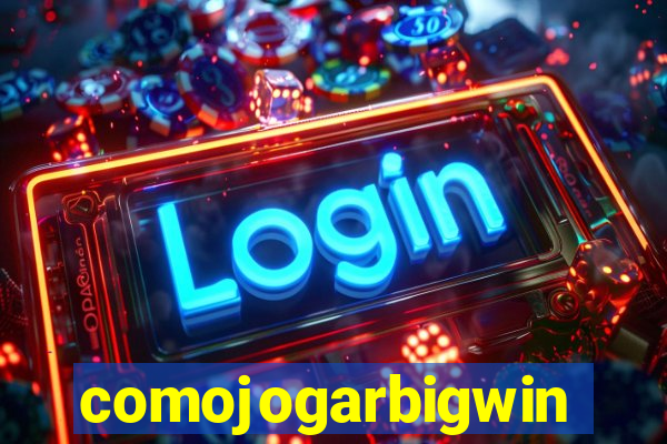 comojogarbigwin