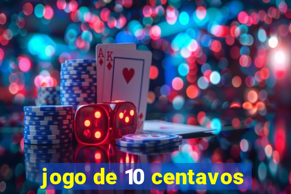 jogo de 10 centavos