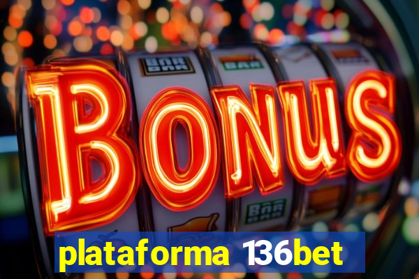 plataforma 136bet