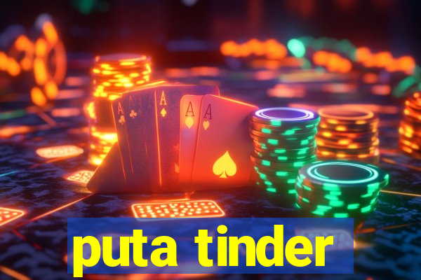 puta tinder