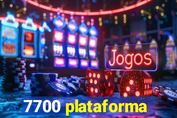 7700 plataforma