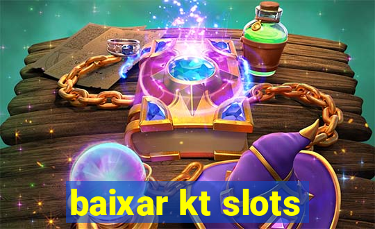 baixar kt slots