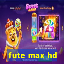 fute max hd