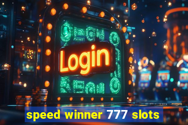 speed winner 777 slots