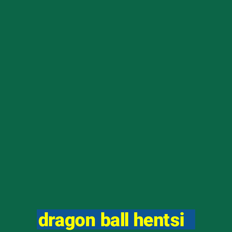 dragon ball hentsi