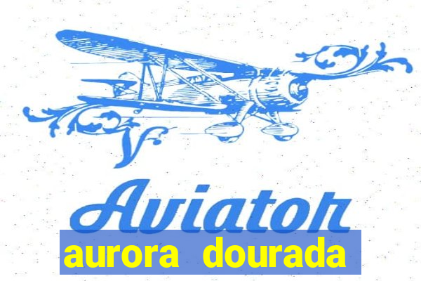 aurora dourada retorno pdf