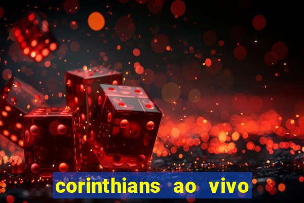 corinthians ao vivo multi multicanal