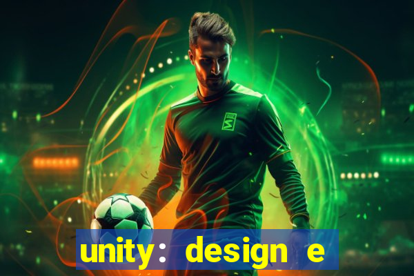 unity: design e desenvolvimento de jogos pdf