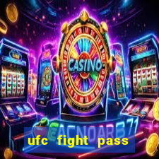 ufc fight pass onde assistir