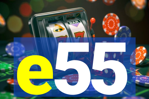 e55