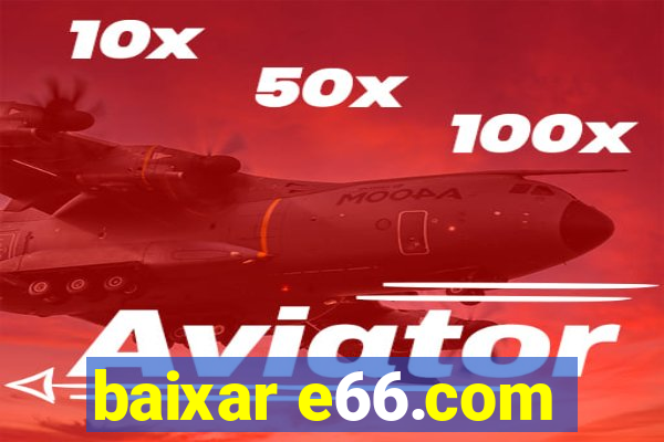 baixar e66.com