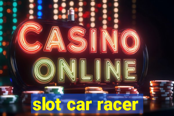 slot car racer