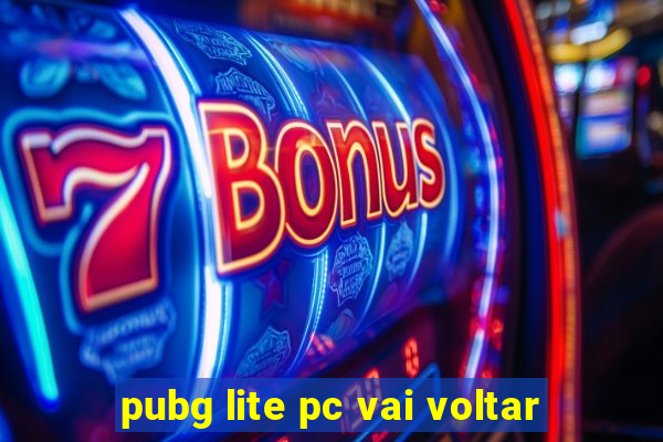 pubg lite pc vai voltar