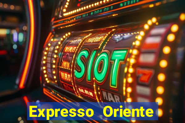 Expresso Oriente rota atual