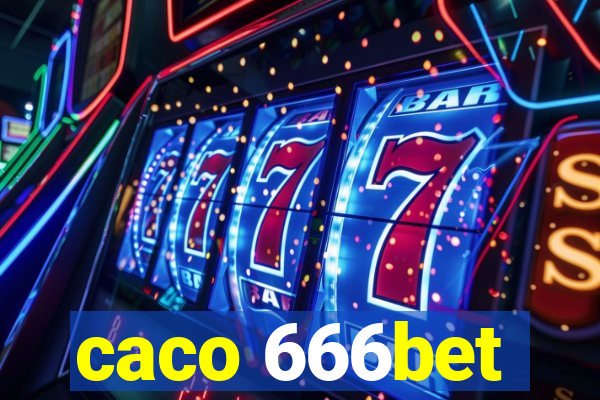 caco 666bet