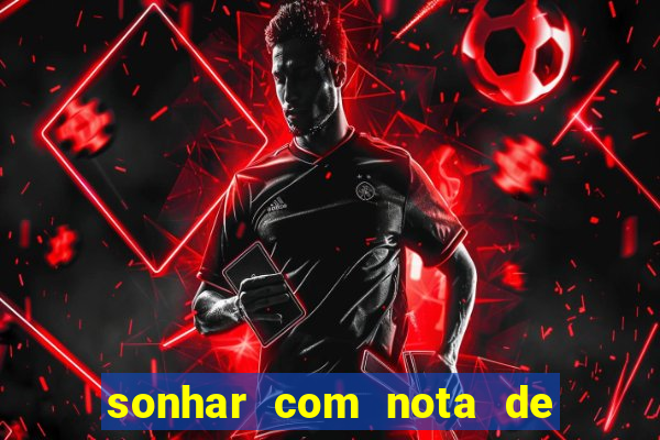 sonhar com nota de 5 reais jogo do bicho