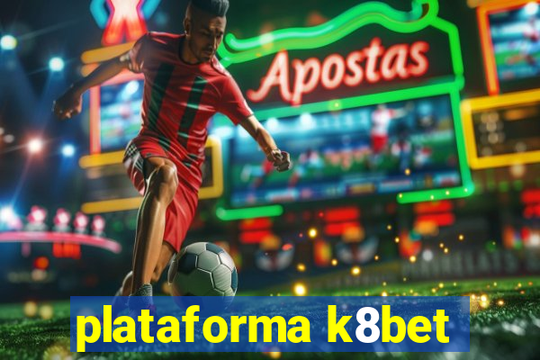 plataforma k8bet