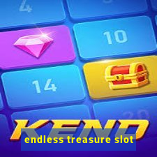 endless treasure slot